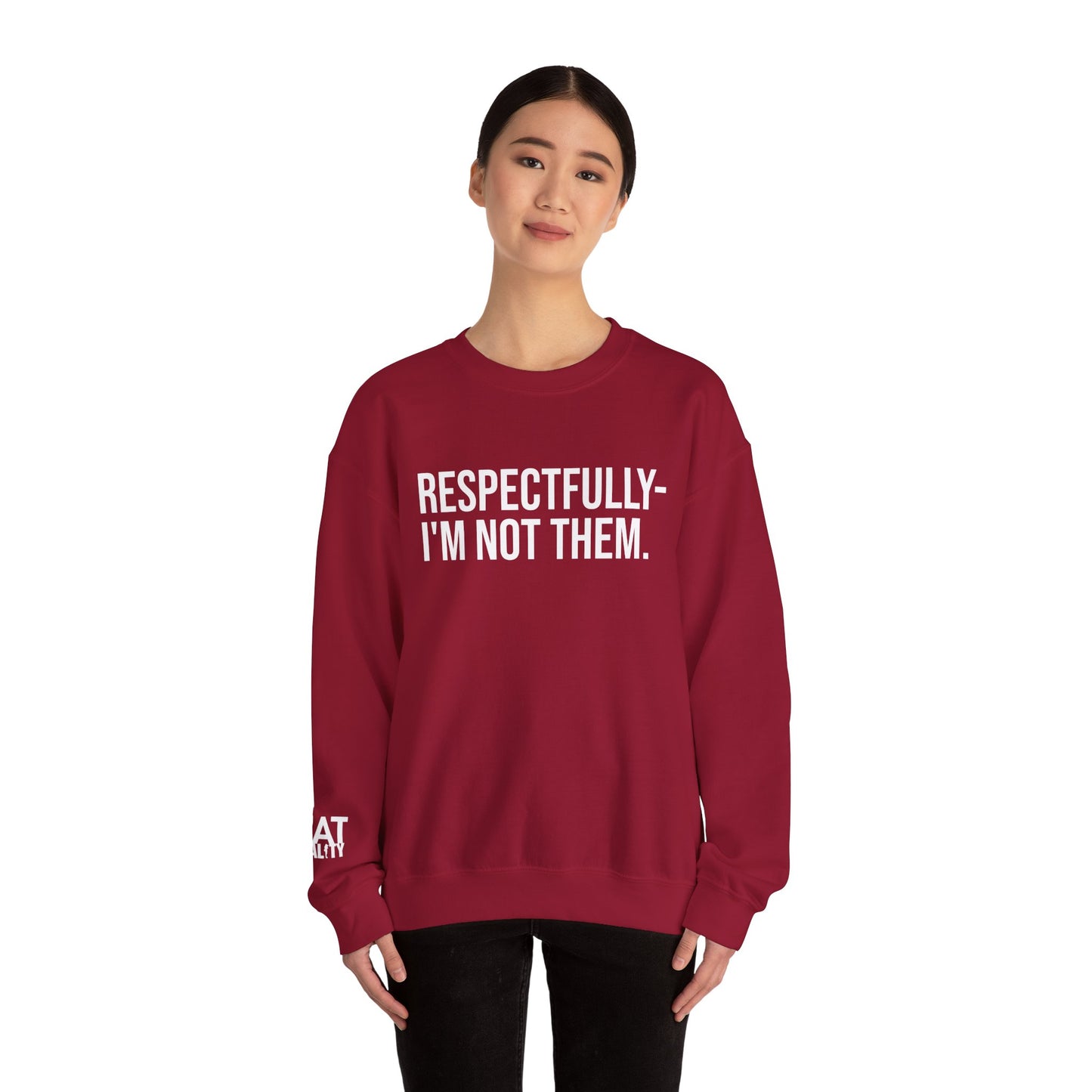 Respectfully I'm Not Them Crewneck Sweatshirt