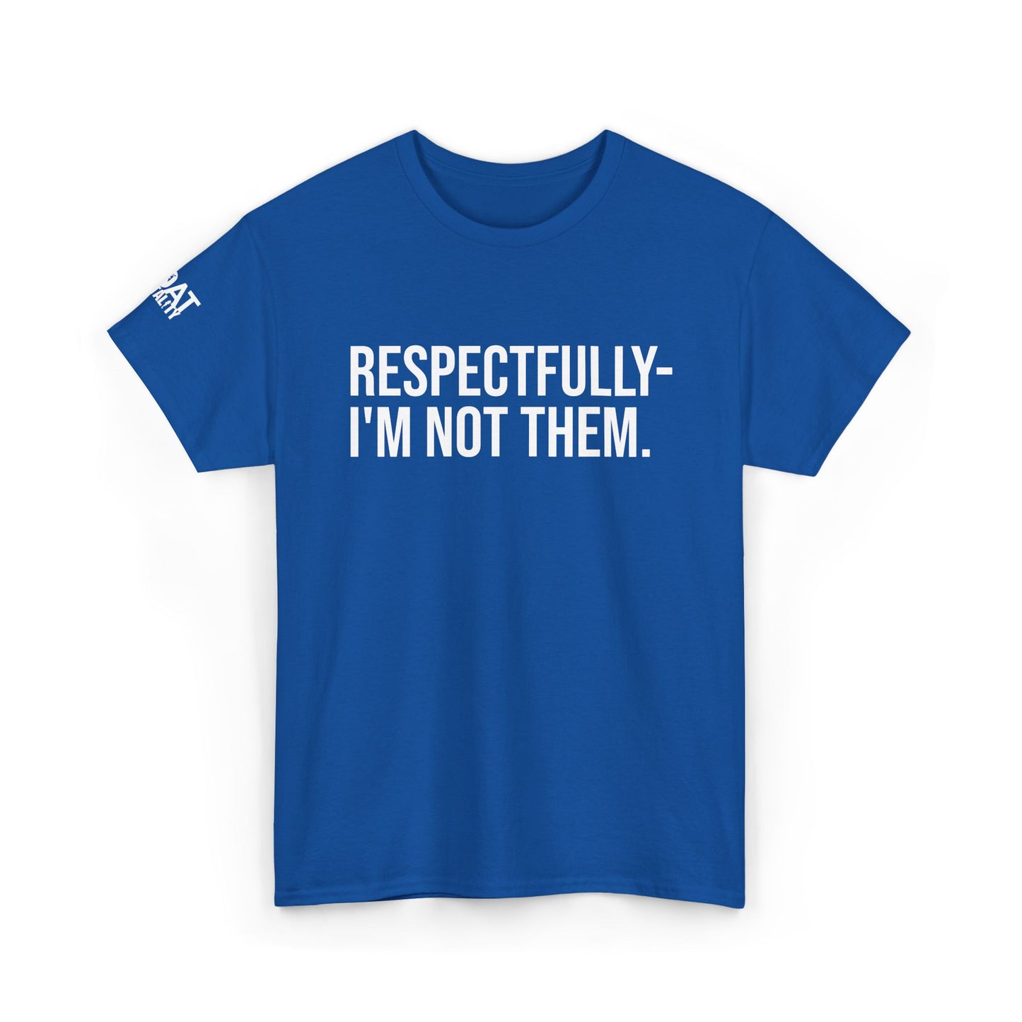 Respectfully I'm Not Them Unisex Heavy Cotton Tee