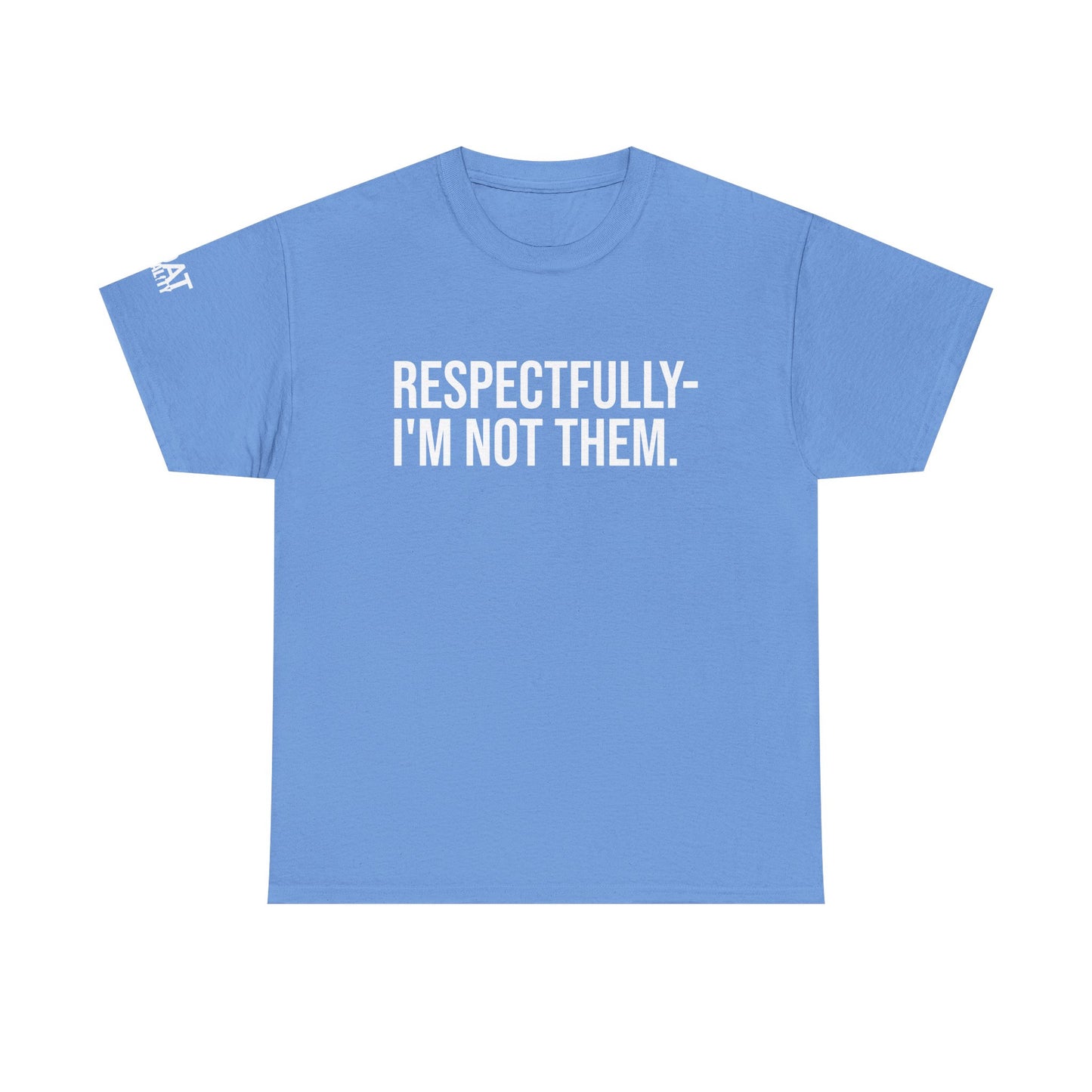 Respectfully I'm Not Them Unisex Heavy Cotton Tee