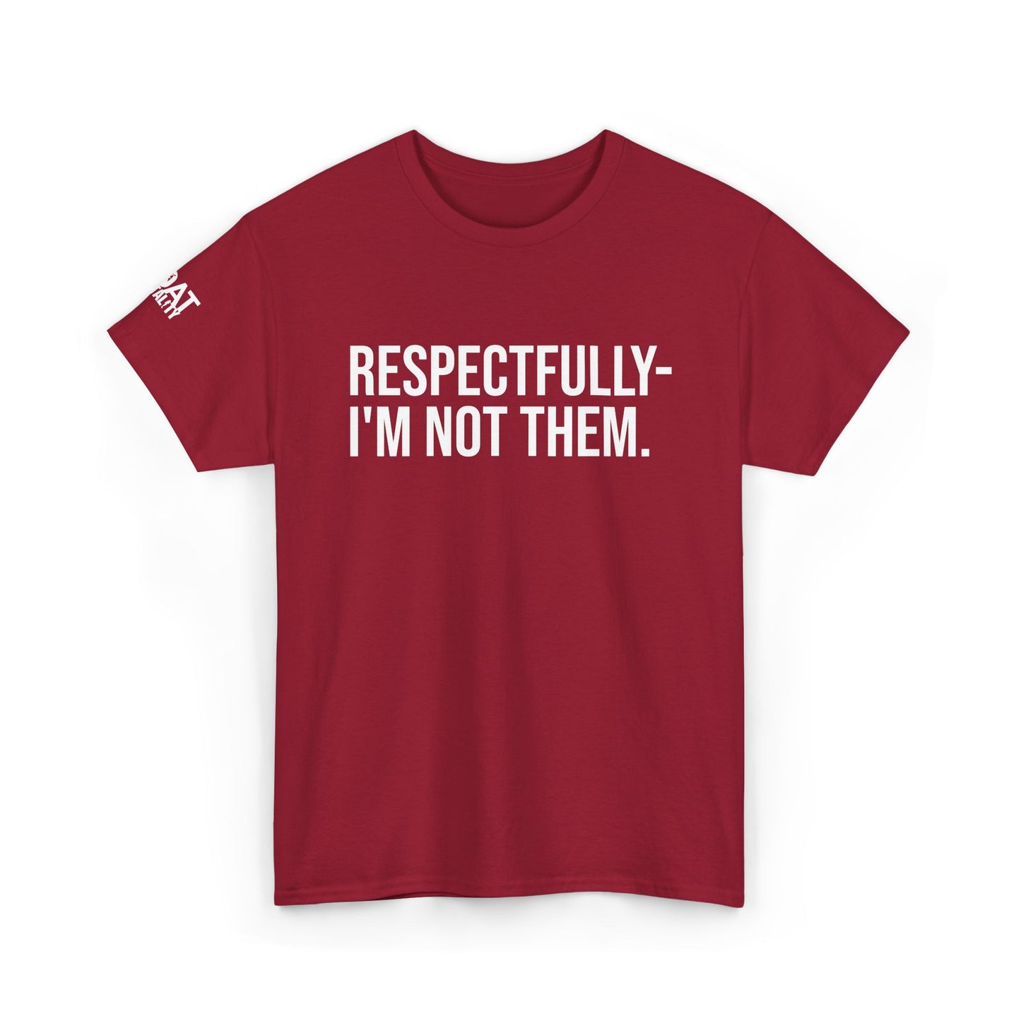 Respectfully I'm Not Them Unisex Heavy Cotton Tee