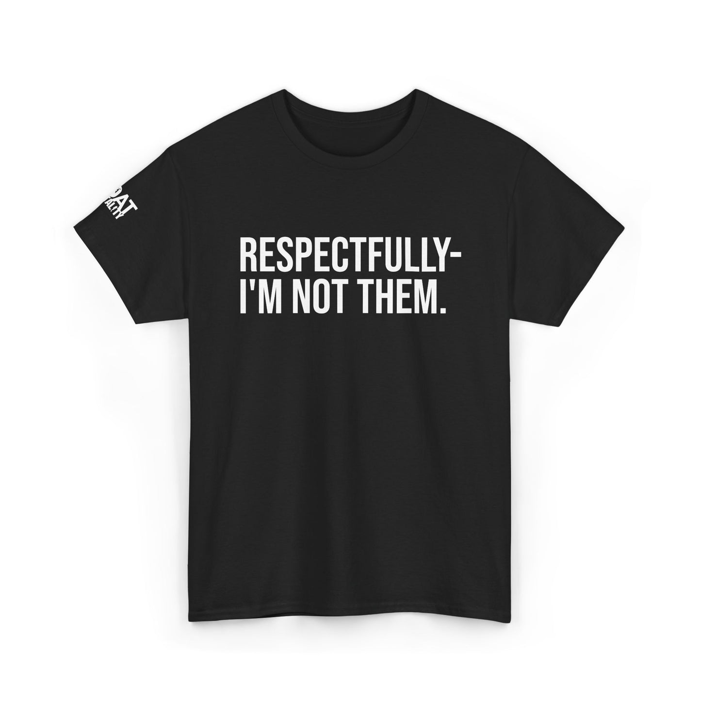Respectfully I'm Not Them Unisex Heavy Cotton Tee