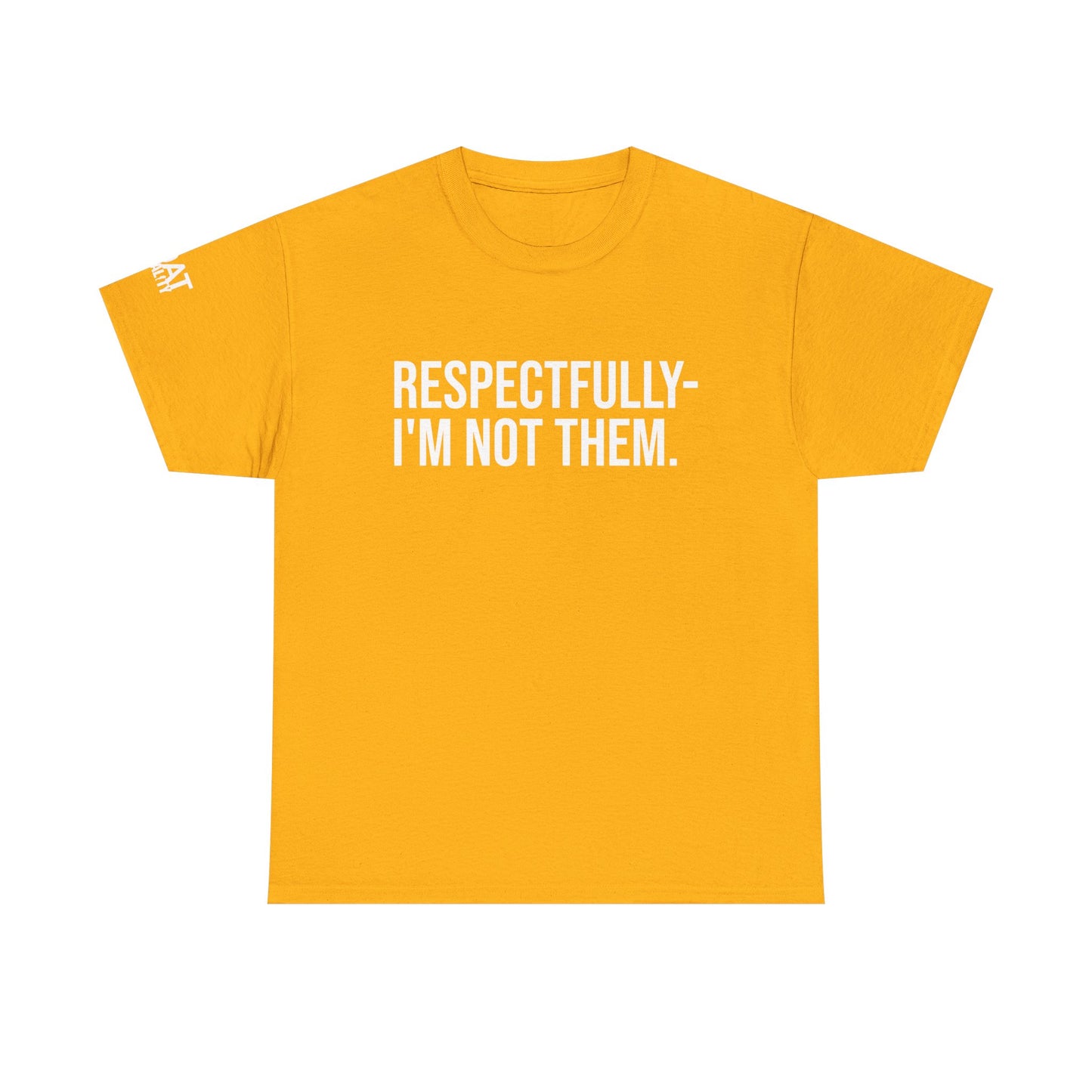 Respectfully I'm Not Them Unisex Heavy Cotton Tee