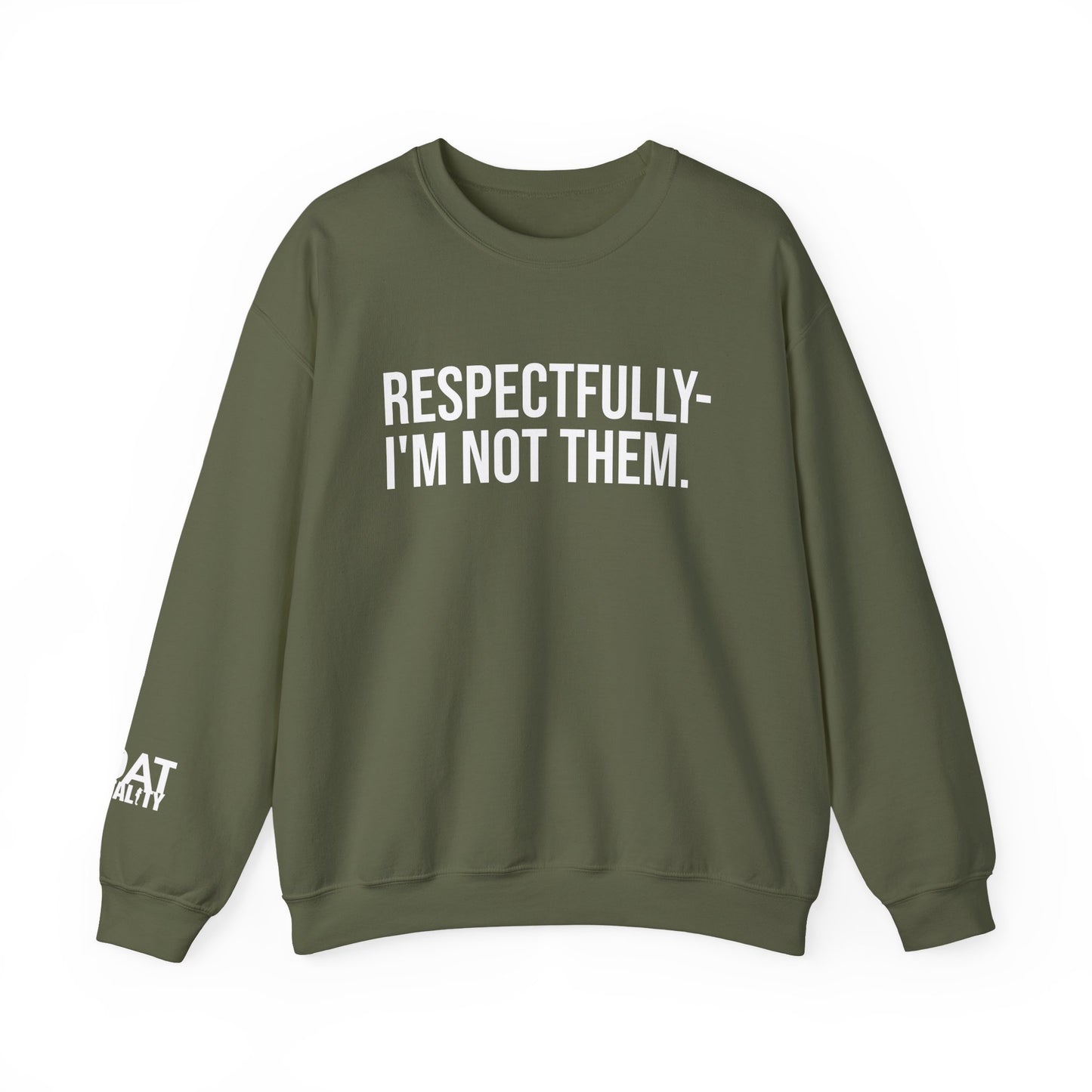 Respectfully I'm Not Them Crewneck Sweatshirt