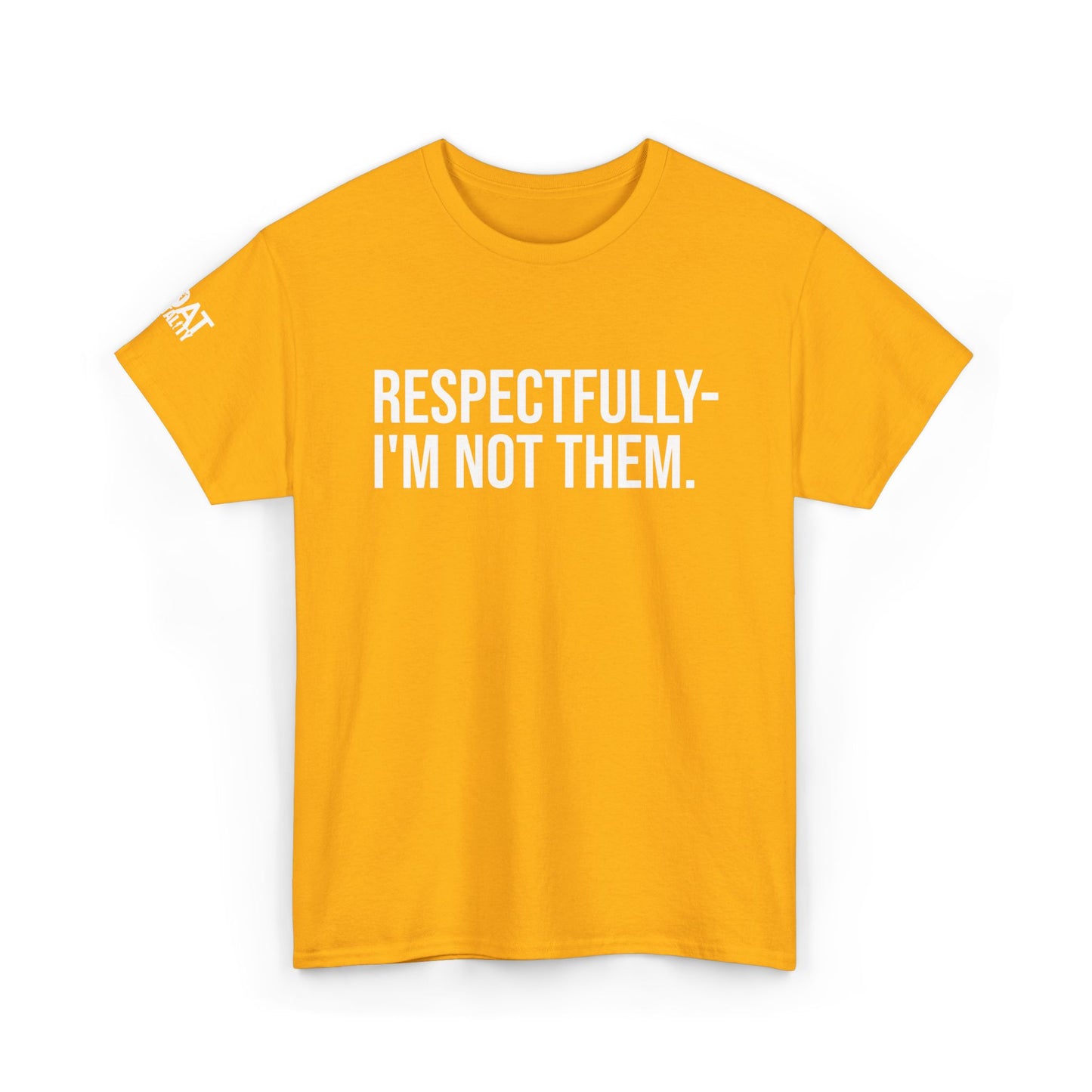 Respectfully I'm Not Them Unisex Heavy Cotton Tee