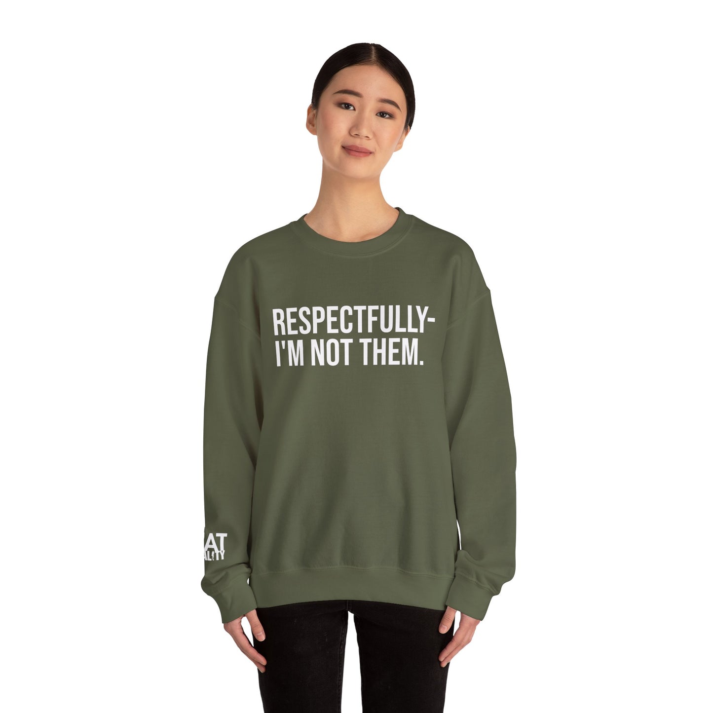 Respectfully I'm Not Them Crewneck Sweatshirt