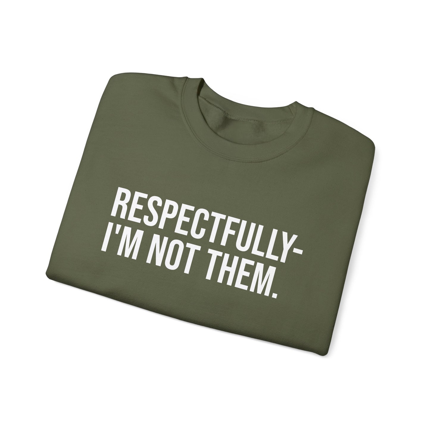 Respectfully I'm Not Them Crewneck Sweatshirt