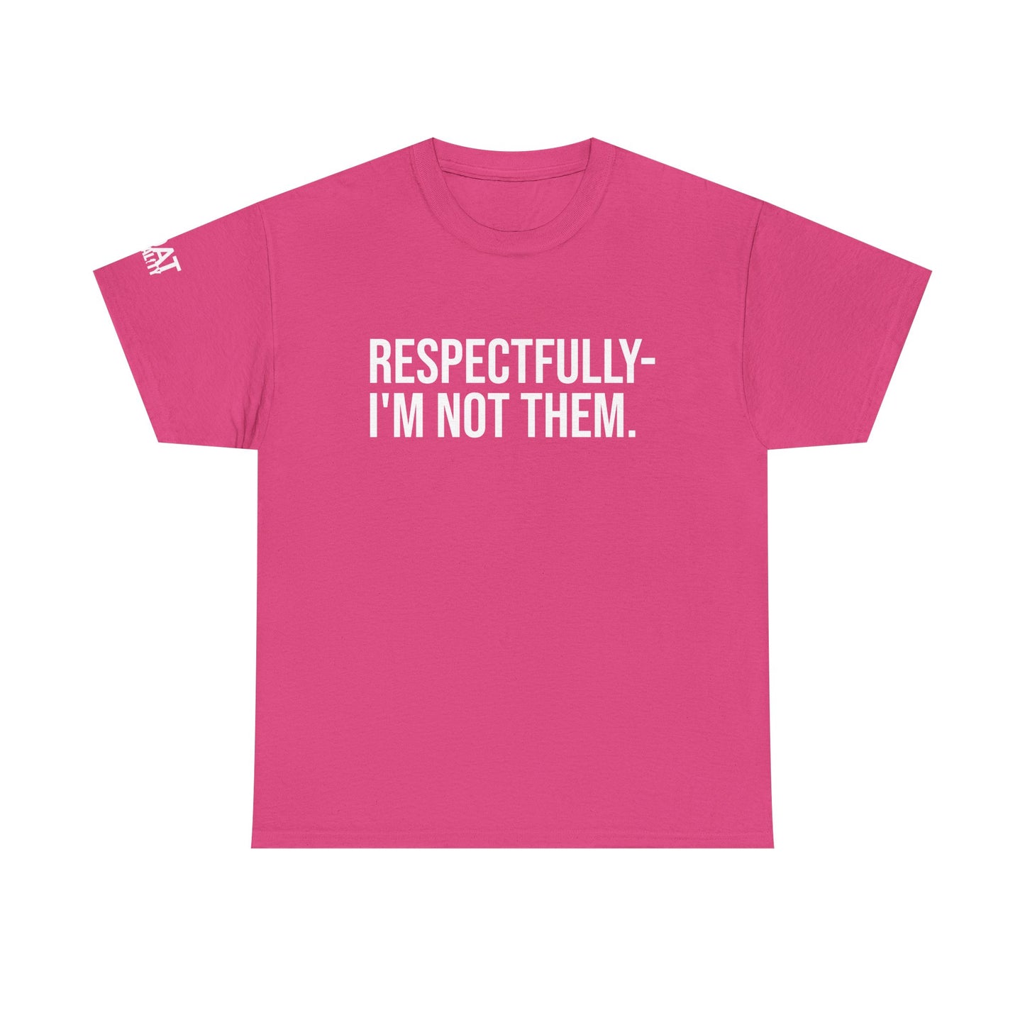 Respectfully I'm Not Them Unisex Heavy Cotton Tee