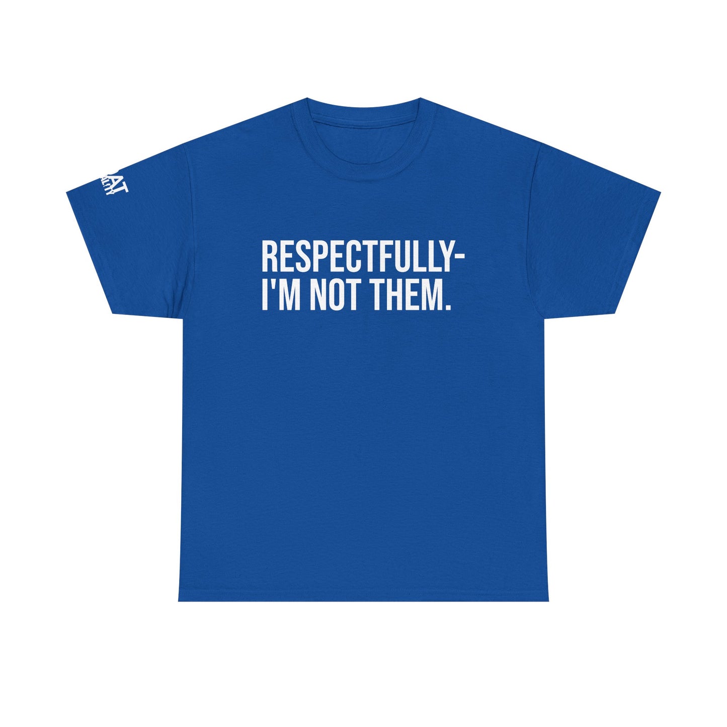 Respectfully I'm Not Them Unisex Heavy Cotton Tee