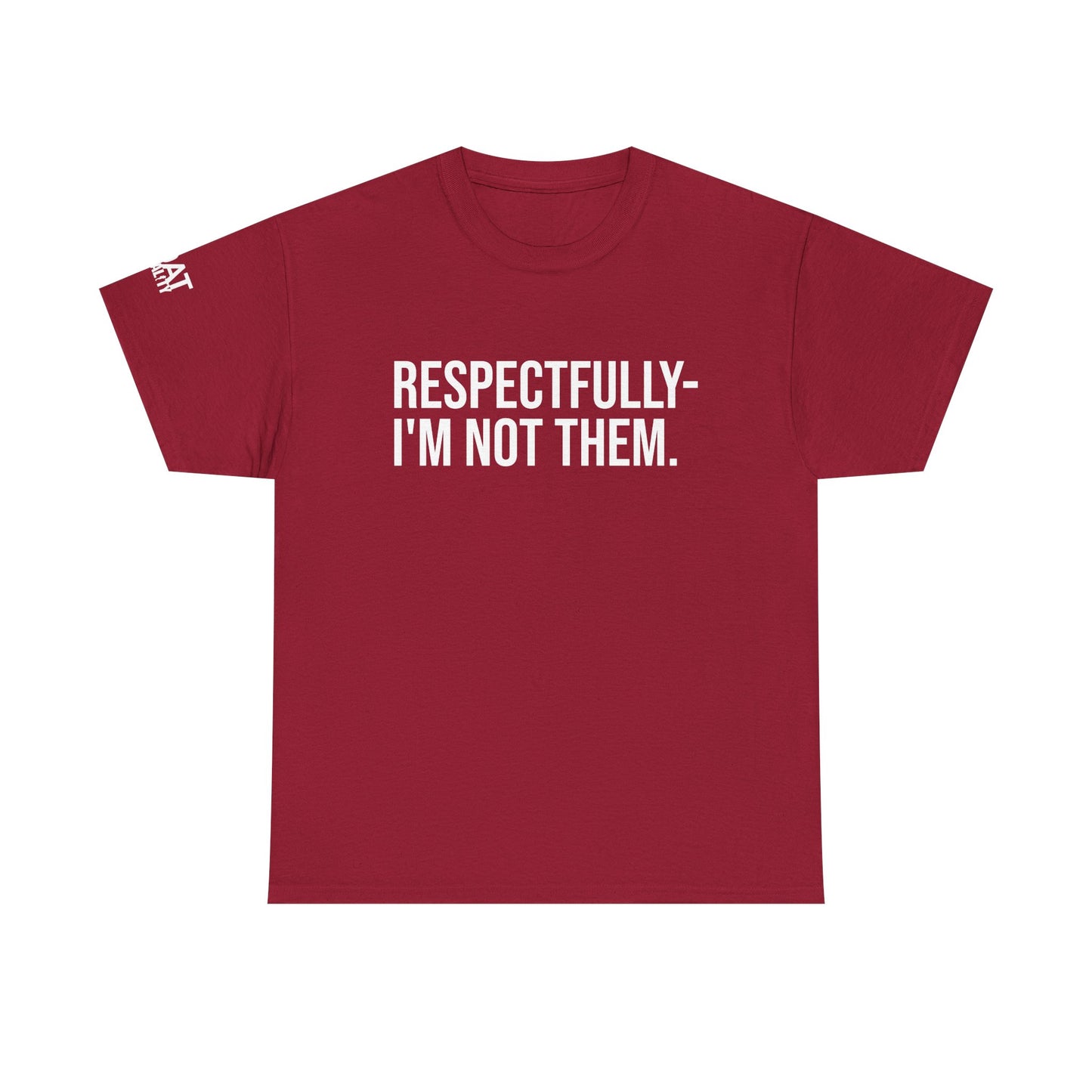 Respectfully I'm Not Them Unisex Heavy Cotton Tee